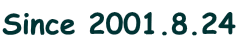 Since 2001.8.24